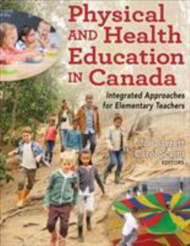 Paperback Physical and Health Education in Canada: Integrated Approaches for Elementary Teachers Book