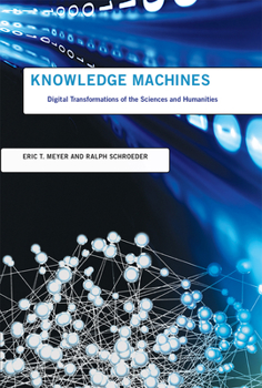 Paperback Knowledge Machines: Digital Transformations of the Sciences and Humanities Book