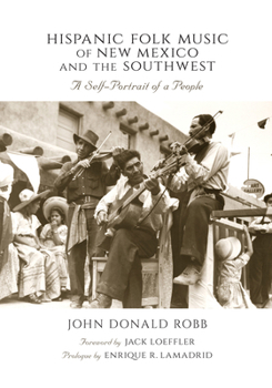 Hispanic Folk Music of New Mexico and the Southwest: A Self-Portrait of a People