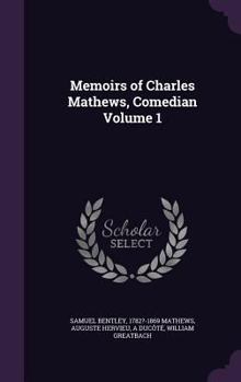 Hardcover Memoirs of Charles Mathews, Comedian Volume 1 Book