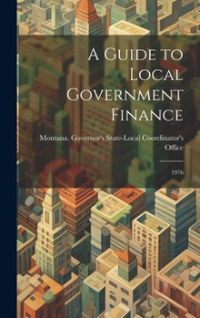 Hardcover A Guide to Local Government Finance: 1976 Book