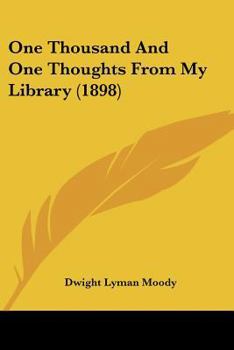 Paperback One Thousand And One Thoughts From My Library (1898) Book