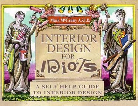 Paperback Interior Design for Idiots: A Self Help Guide to Interior Design Book