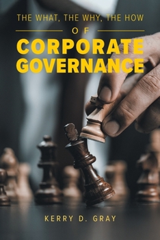 Paperback The What, The Why, The How of Corporate Governance Book