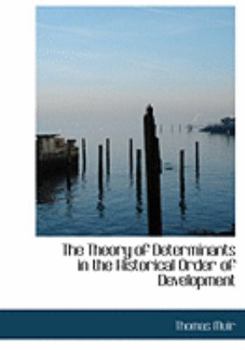 Paperback The Theory of Determinants in the Historical Order of Development [Large Print] Book