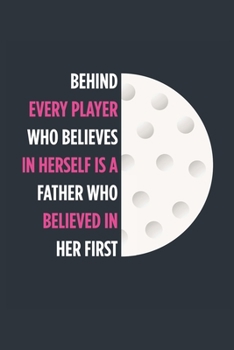 Behind Every Player Is A Father Golf Notebook - Golf Dad Journal - Dad Golf Diary - Golf Gift Father: Medium College-Ruled Journey Diary, 110 page, Lined, 6x9 (15.2 x 22.9 cm)