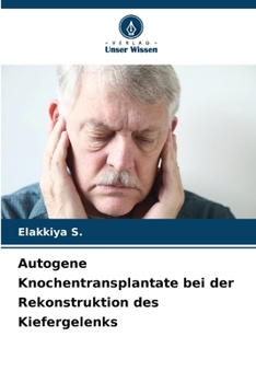 Autogene Knochentransplantate bei der Rekonstruktion des Kiefergelenks (German Edition)