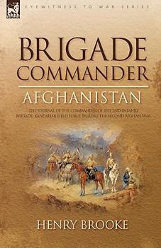 Paperback Brigade Commander: Afghanistan-The Journal of the Commander of the 2nd Infantry Brigade, Kandahar Field Force During the Second Afghan Wa Book