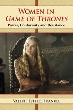 Paperback Women in Game of Thrones: Power, Conformity and Resistance Book
