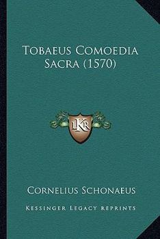 Tobaeus Comoedia Sacra (1570)