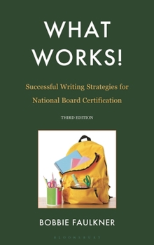 Hardcover What Works! Successful Writing Strategies for National Board Certification Book