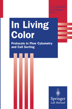 Hardcover In Living Color: Protocols in Flow Cytometry and Cell Sorting Book