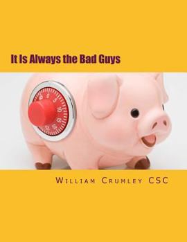 Paperback It Is Always the Bad Guys Book