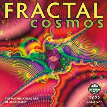 Calendar Fractal Cosmos 2022 Wall Calendar: The Mathematical Art of Alice Kelley Book