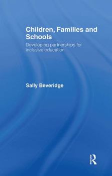 Hardcover Children, Families and Schools: Developing Partnerships for Inclusive Education Book