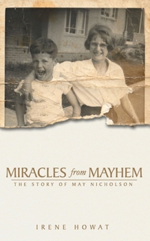 Paperback Miracles from Mayhem: The Story of May Nicholson Book