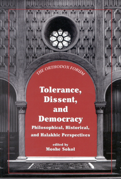 Paperback Tolerance, Dissent, and Democracy: Philosophical, Historical, and Halakhic Perspectives Book