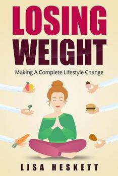 Paperback Lose Weight: Making A Complete Lifestyle Change Book