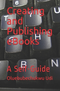 Paperback Creating and Publishing eBooks: A Self-Guide Book