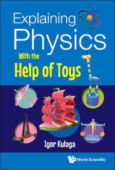 Hardcover Explaining Physics with the Help of Toys Book