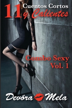 Paperback 11 Cuentos Cortos y Calientes: Combo Sexy - Vol. 1 [Spanish] Book