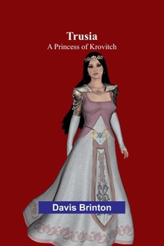 Trusia, a Princess of Krovitch, etc.