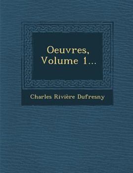 Oeuvres, Volume 1...