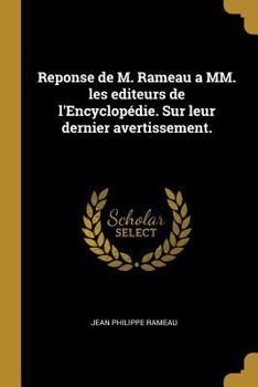 Paperback Reponse de M. Rameau a MM. les editeurs de l'Encyclopédie. Sur leur dernier avertissement. [French] Book