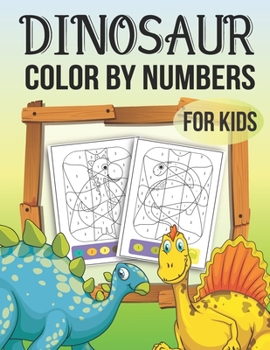 Paperback Dinosaurs Color By Numbers For Kids: dinosaur color number coloring book for kids ages 4-8. ( 84 Big & Simple Image For Smart Kids ) Book