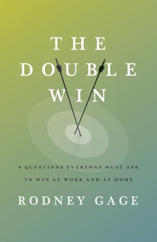 Paperback The Double Win: 8 Questions Everyone Must Ask To Win at Work and at Home Book