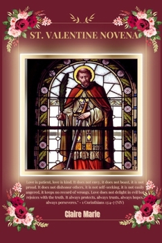 St. valentine novena: Nine days catholic Novena to Patron saint of Love, happy marriages, mentally ill, plague, epilepsy