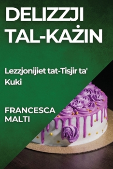 Paperback Delizzji tal-Każin: Lezzjonijiet tat-Tisjir ta' Kuki [Maltese] Book