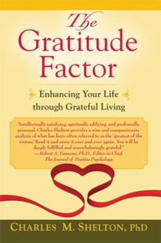 Paperback The Gratitude Factor: Enhancing Your Life Through Grateful Living Book