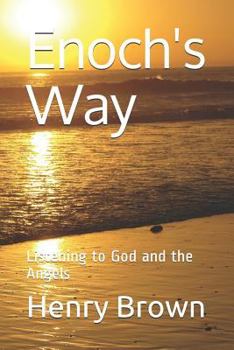 Paperback Enoch's Way: Listening to God and the Angels Book