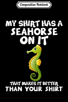 Composition Notebook: My Has Seahorse Funny Sea Animal Lover Gift Journal/Notebook Blank Lined Ruled 6x9 100 Pages
