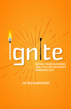 Paperback Ignite: Bring Your Business Idea to Life Without Burning Out Book