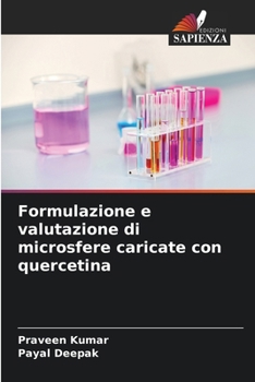 Paperback Formulazione e valutazione di microsfere caricate con quercetina [Italian] Book