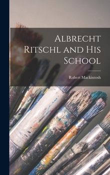 Hardcover Albrecht Ritschl and his School Book