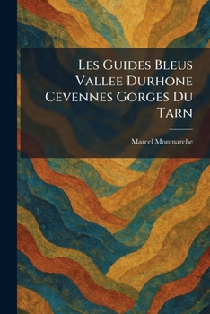 Les Guides Bleus Vallee Durhone Cevennes Gorges Du Tarn (French Edition)