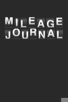 Mileage Journal: Vehicle Maintenance, Fuel Costs And Mileage Record Book (Gasoline Expense Tracker Notebooks)