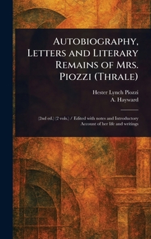 Hardcover Autobiography, Letters and Literary Remains of Mrs. Piozzi (Thrale) Book