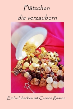Paperback Plätzchen die verzaubern: Einfach backen mit Carmen Rossen [German] Book