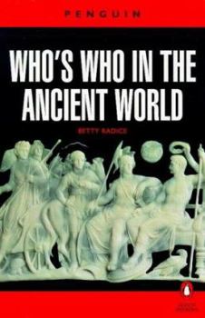 Paperback Who's Who in the Ancient World: A Handbook to the Survivors of the Greek and Roman Classics Book