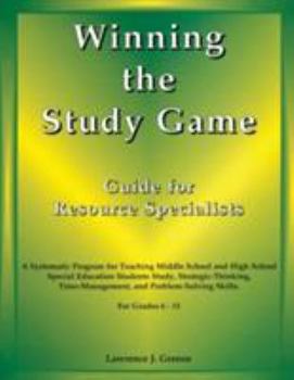 Paperback Winning the Study Game: Guide for Resource Specialists: A Systematic Program for Teaching Middle School and High School Special Education Students Stu Book