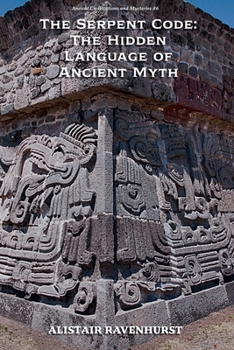 Paperback The Serpent Code: The Hidden Language of Ancient Myth Book