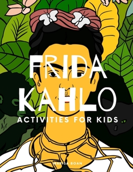 Paperback Frida Kahlo: Activities for Kids Book