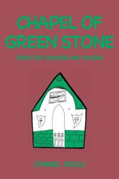 Paperback Chapel of Green Stone: Verse for Walking and Talking Book
