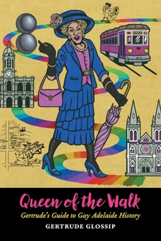 Paperback Queen of the Walk: Gertrude's Guide to Gay Adelaide History Book