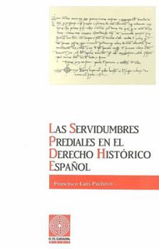 Las servidumbres prediales en el derecho histórico español (Fil d'Ariadna) (Spanish Edition)