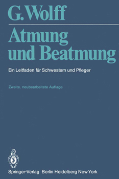 Paperback Atmung Und Beatmung: Ein Leitfaden Für Schwestern Und Pfleger [German] Book